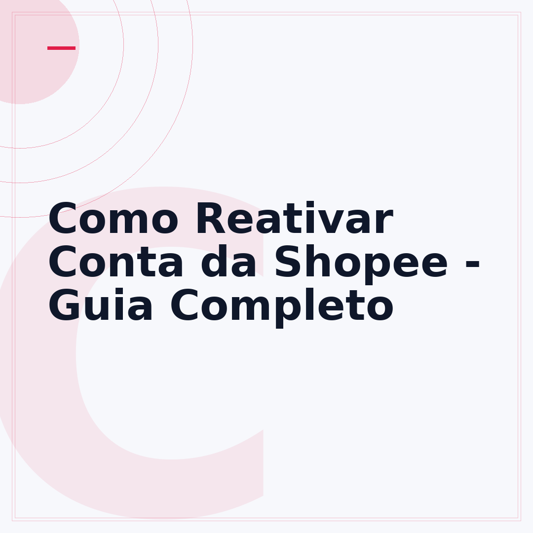 Como Reativar Conta da Shopee - Guia Completo