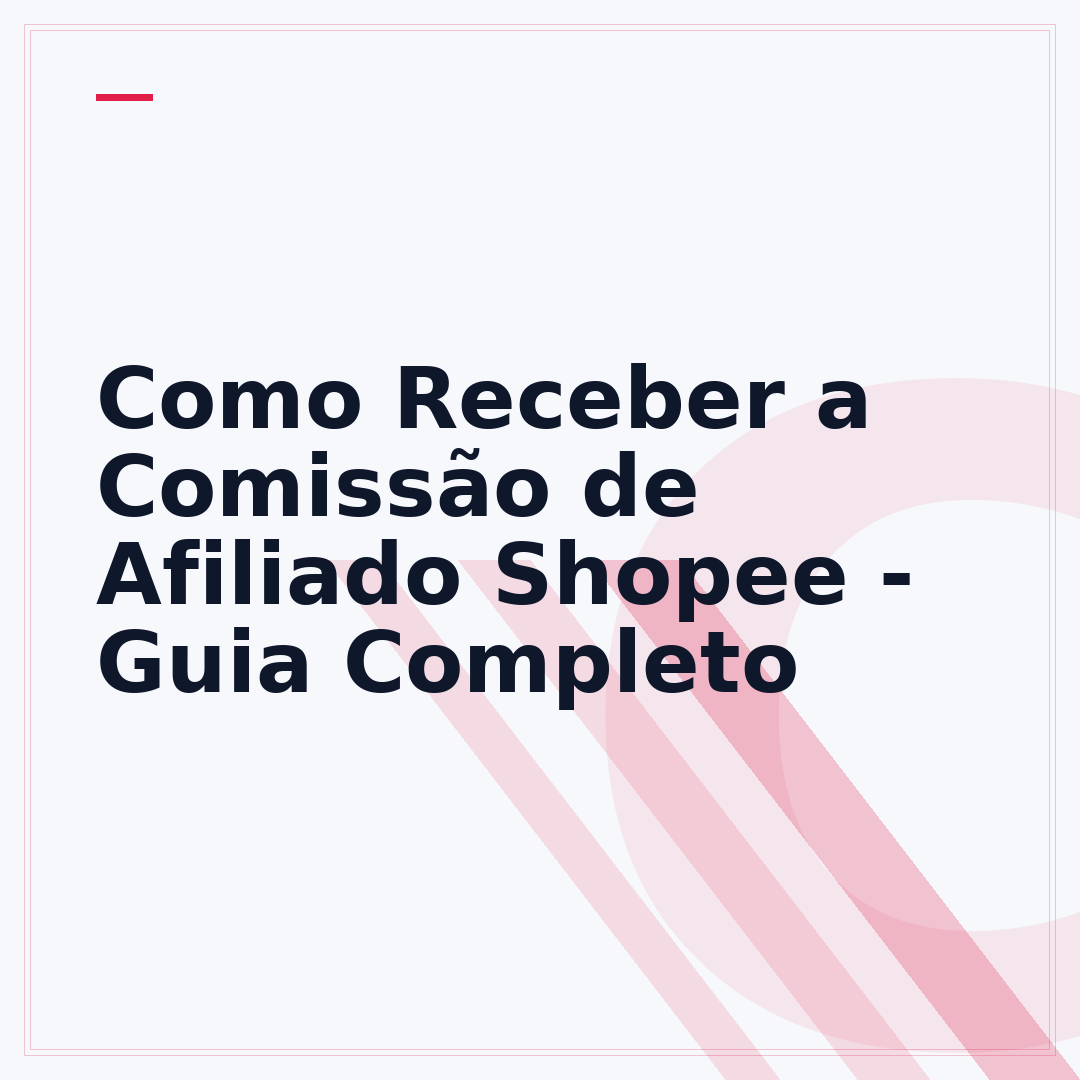 Como Receber a Comissão de Afiliado Shopee - Guia Completo