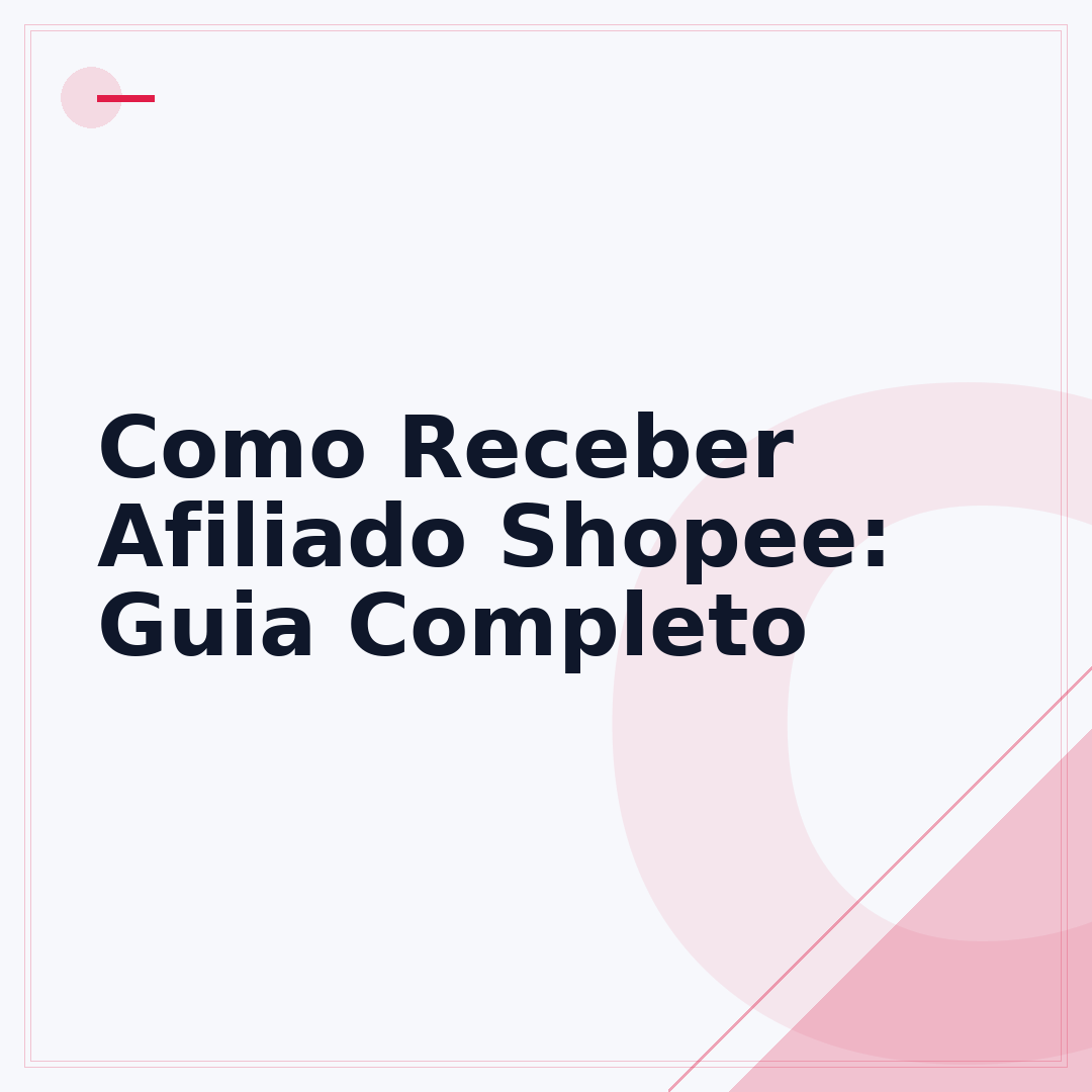 Como Receber Afiliado Shopee: Guia Completo