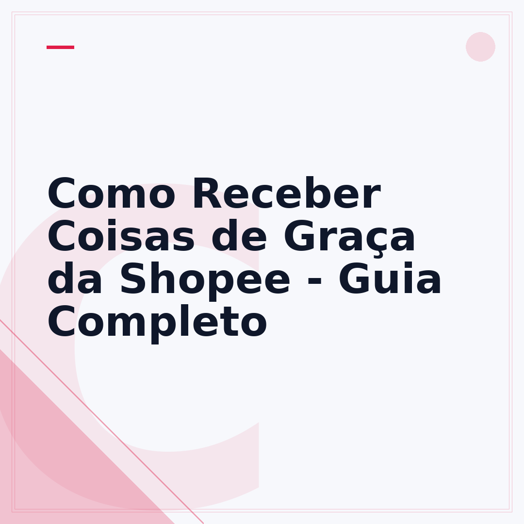 Como Receber Coisas de Graça da Shopee - Guia Completo