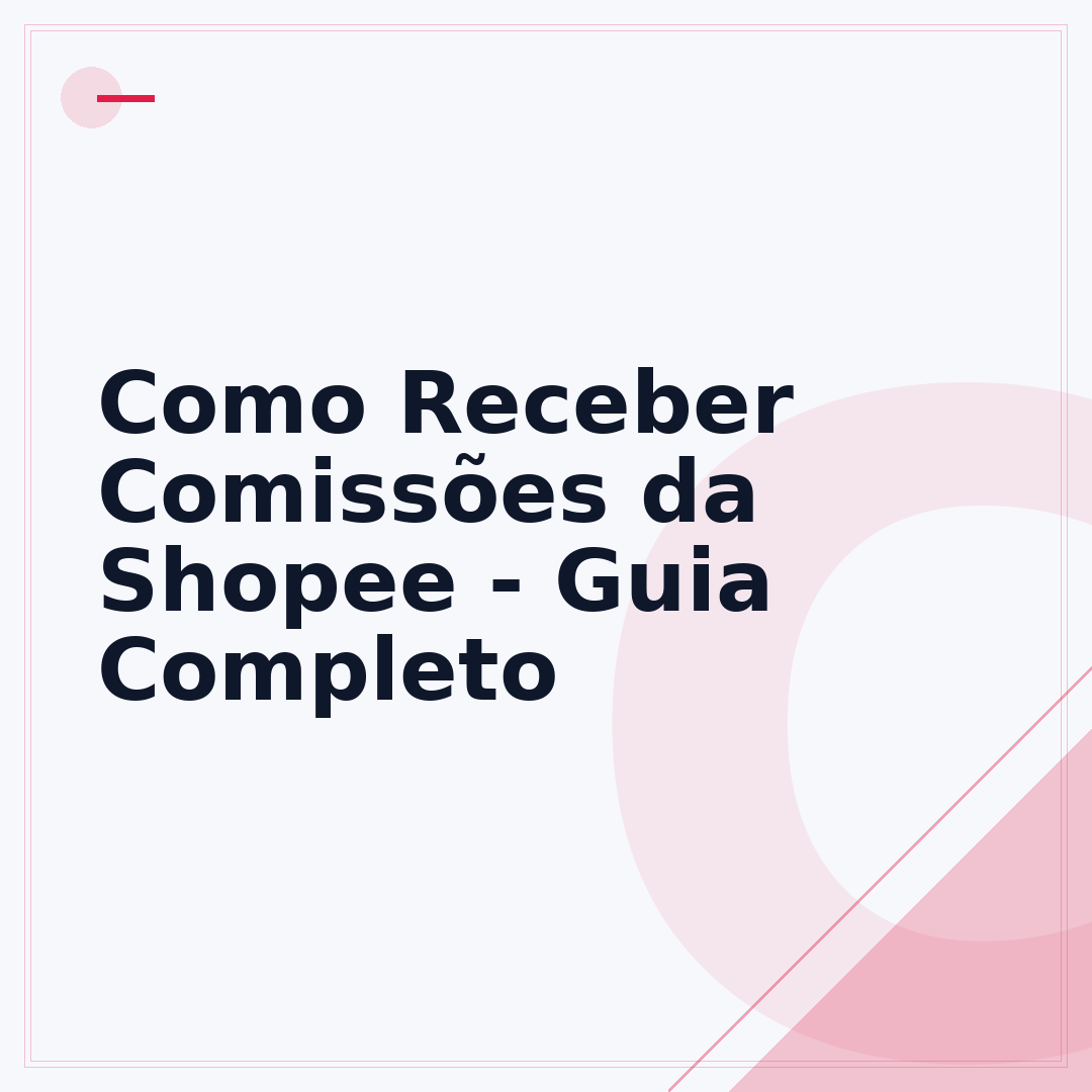 Como Receber Comissões da Shopee - Guia Completo