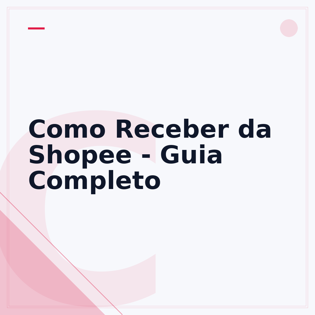 Como Receber da Shopee - Guia Completo