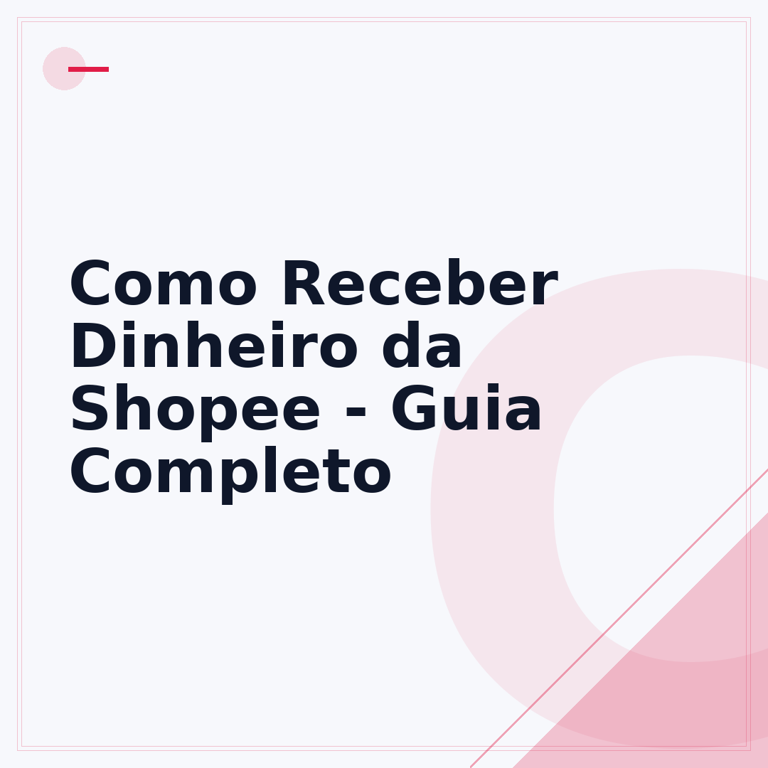 Como Receber Dinheiro da Shopee - Guia Completo