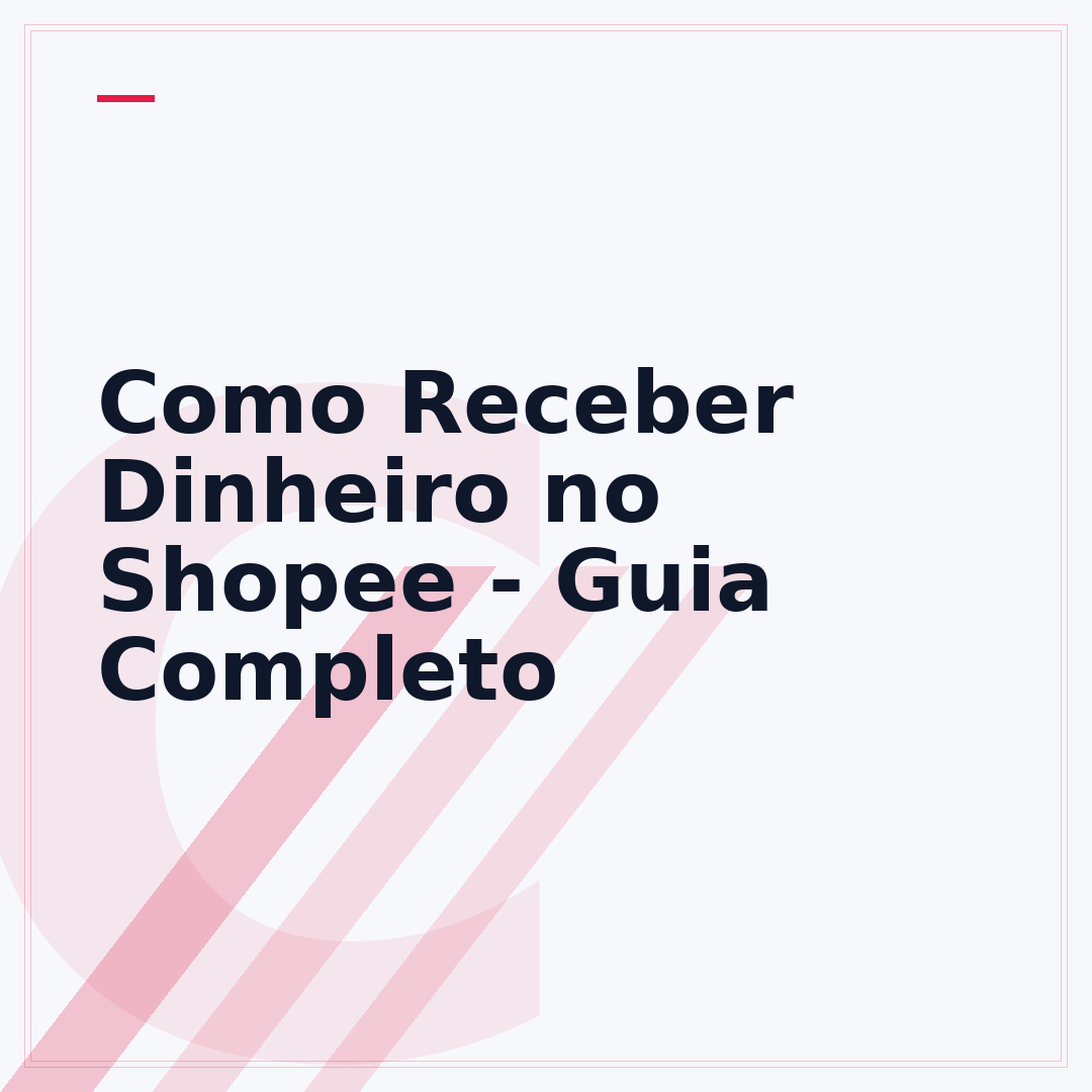 Como Receber Dinheiro no Shopee - Guia Completo