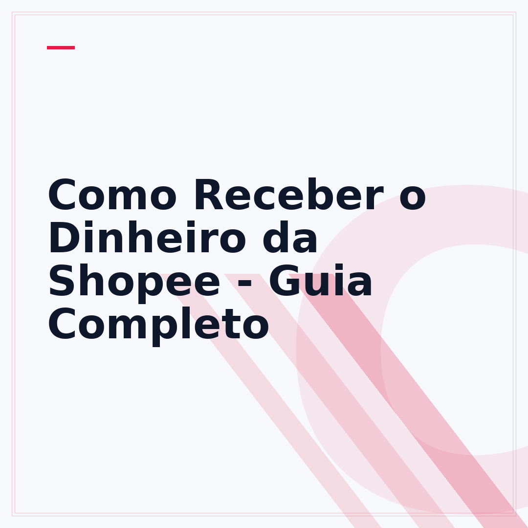 Como Receber o Dinheiro da Shopee - Guia Completo