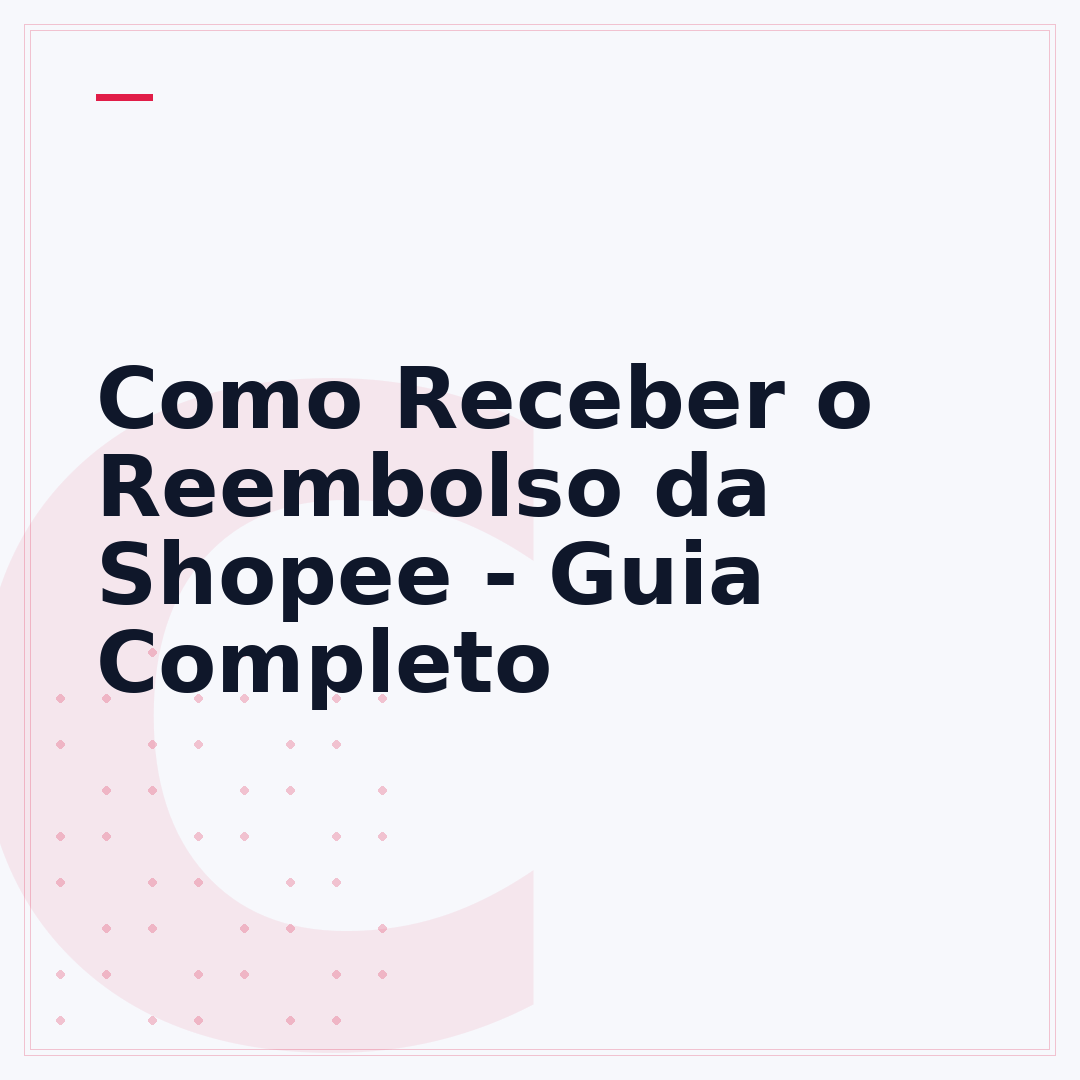 Como Receber o Reembolso da Shopee - Guia Completo