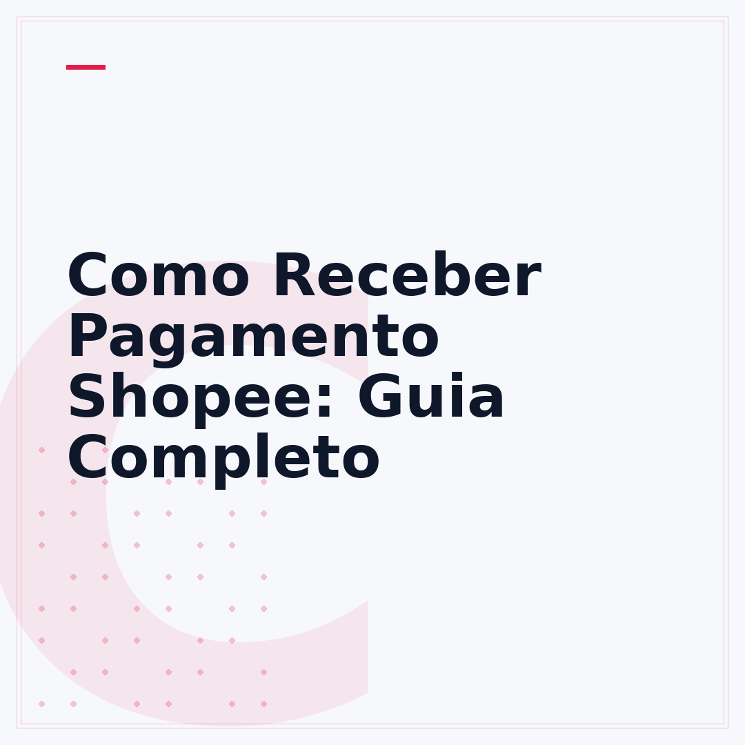Como Receber Pagamento Shopee: Guia Completo