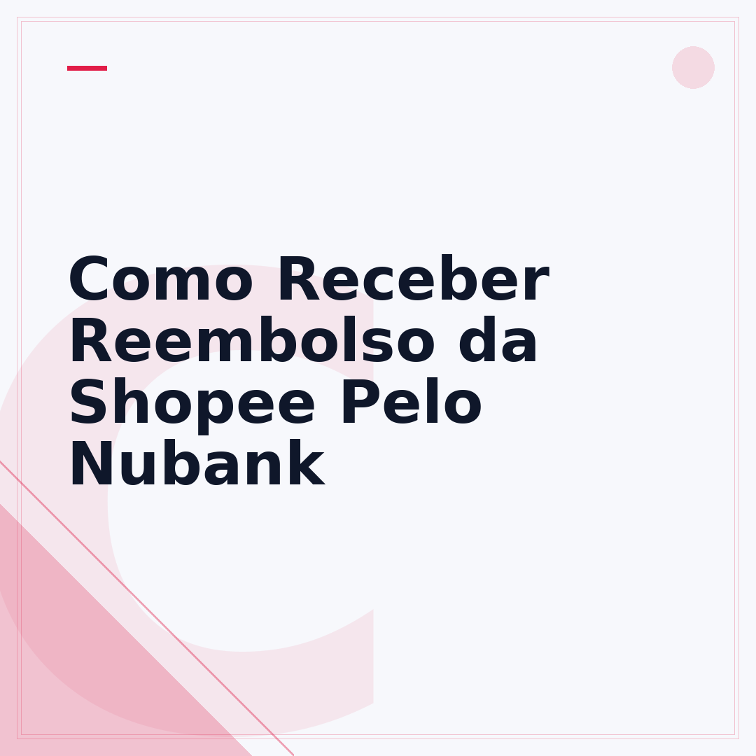 Como Receber Reembolso da Shopee Pelo Nubank