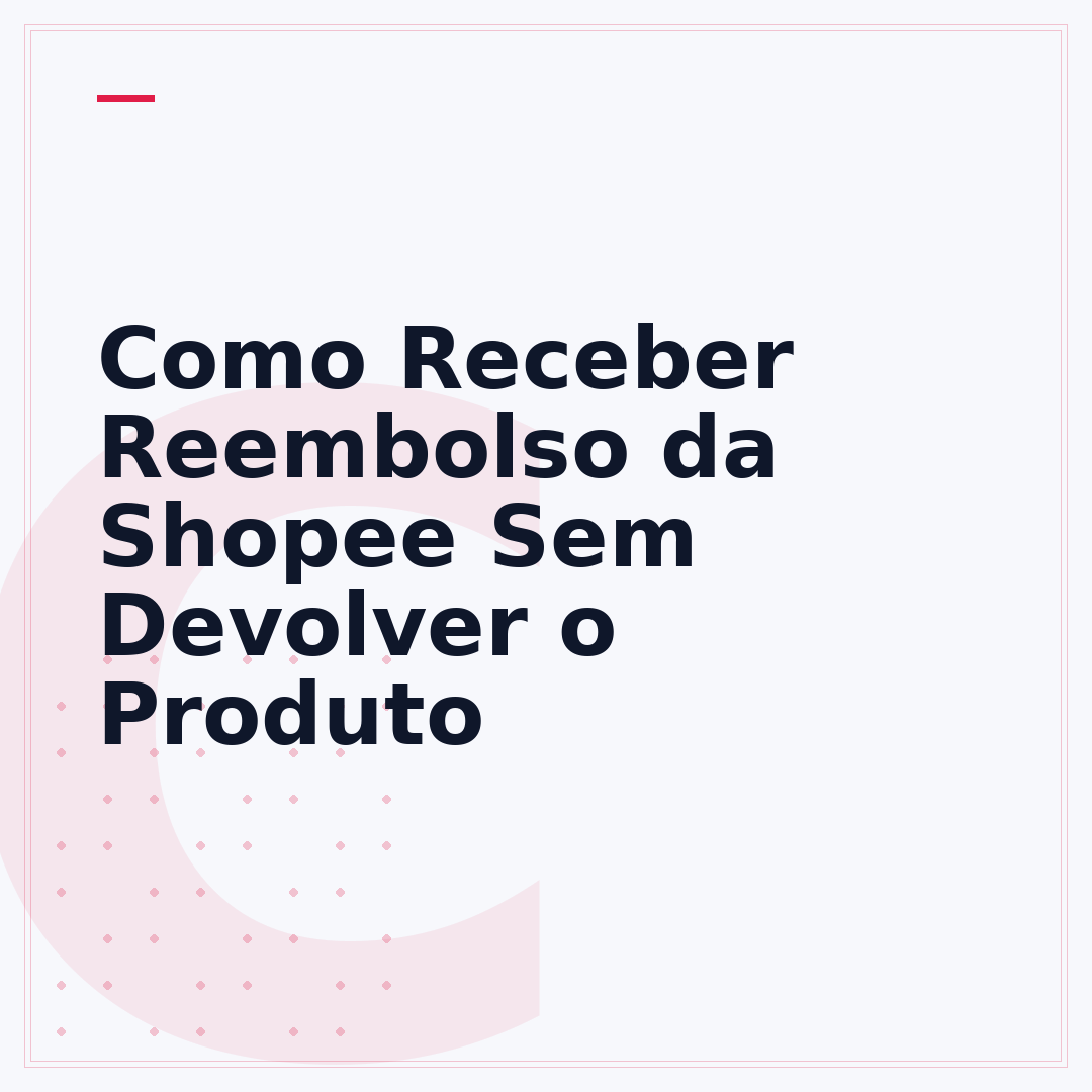 Como Receber Reembolso da Shopee Sem Devolver o Produto