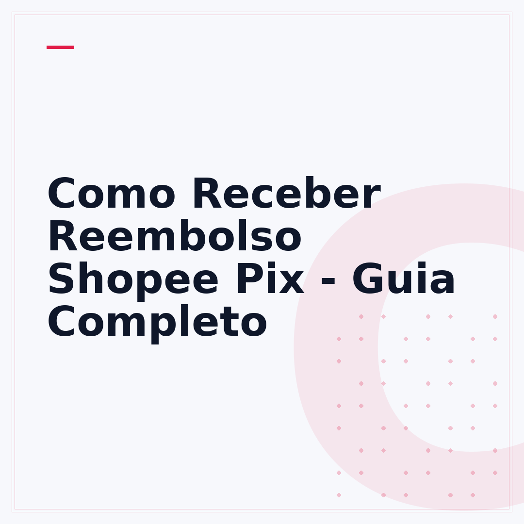 Como Receber Reembolso Shopee Pix - Guia Completo
