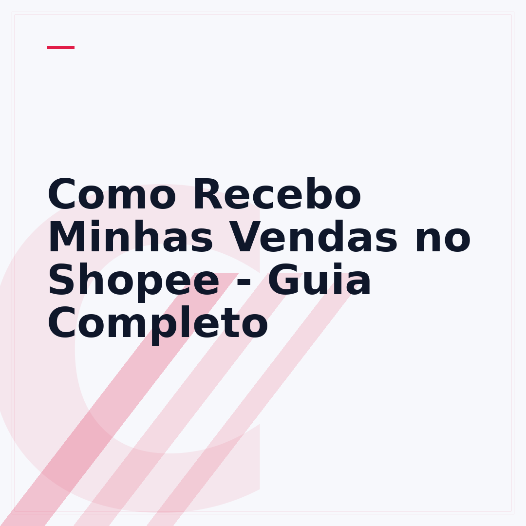 Como Recebo Minhas Vendas no Shopee - Guia Completo
