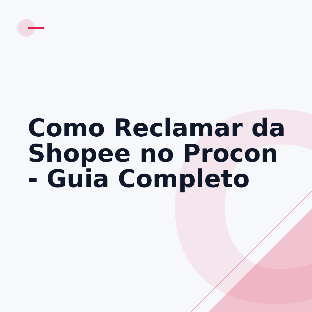 Como Reclamar da Shopee no Procon - Guia Completo