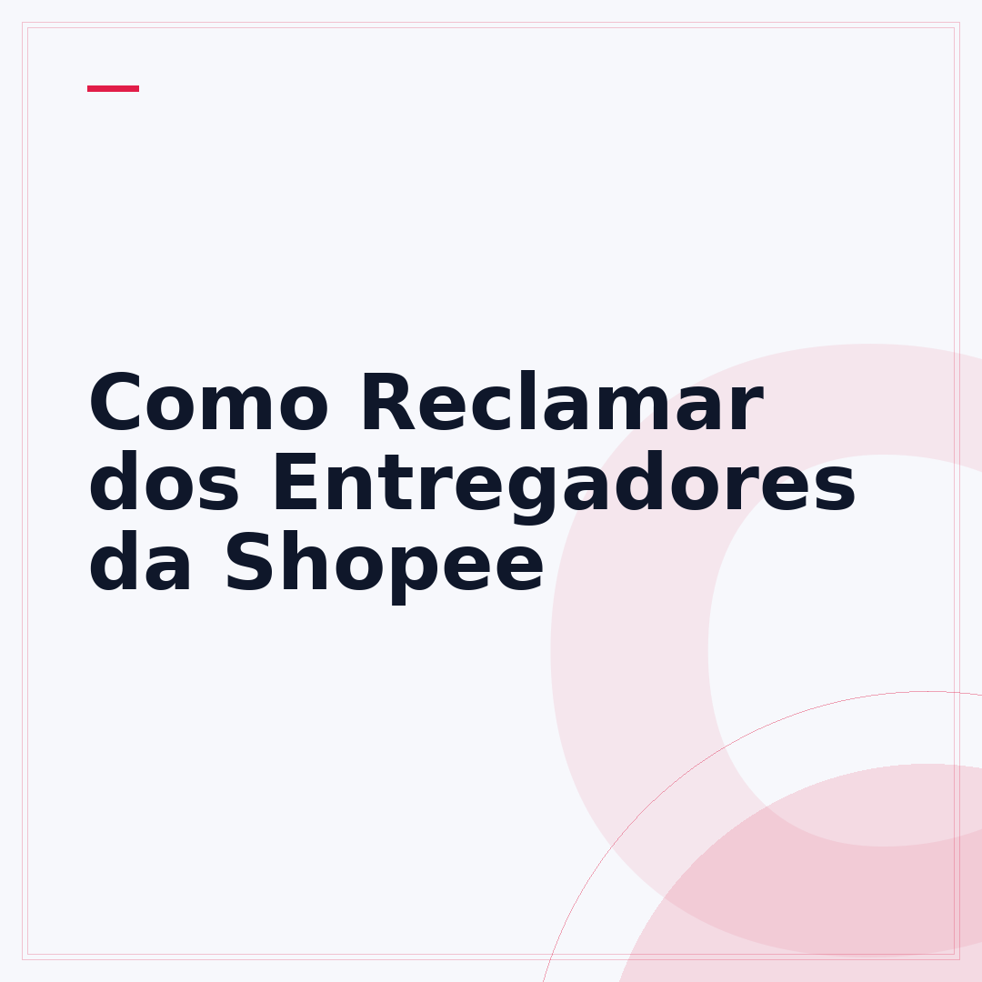 Como Reclamar dos Entregadores da Shopee