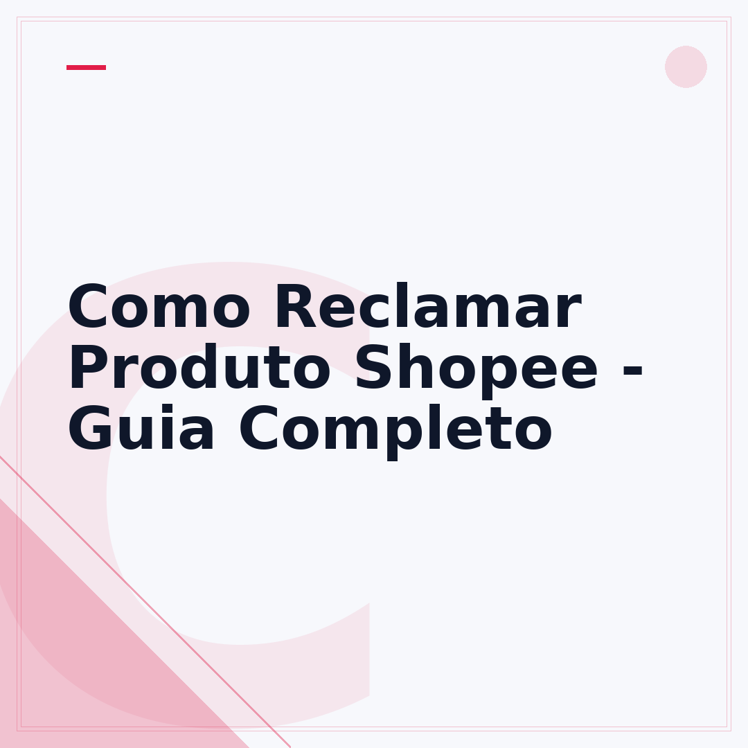 Como Reclamar Produto Shopee - Guia Completo