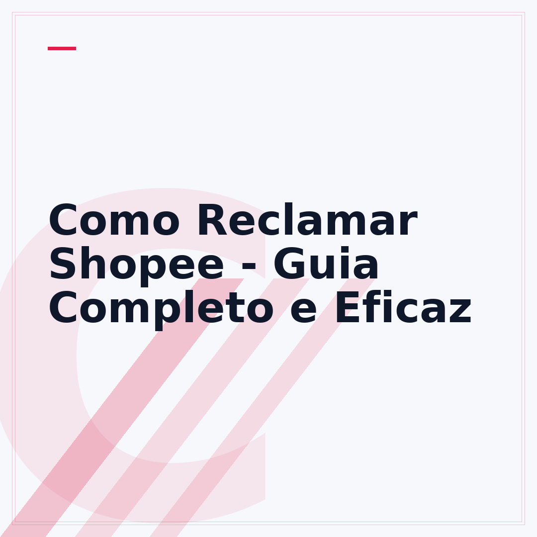 Como Reclamar Shopee - Guia Completo e Eficaz
