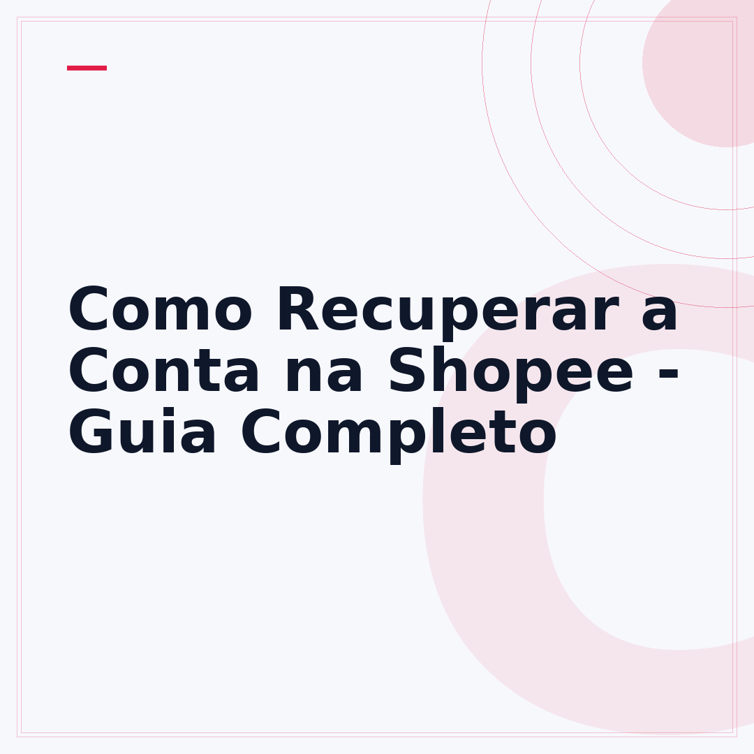 Como Recuperar a Conta na Shopee - Guia Completo