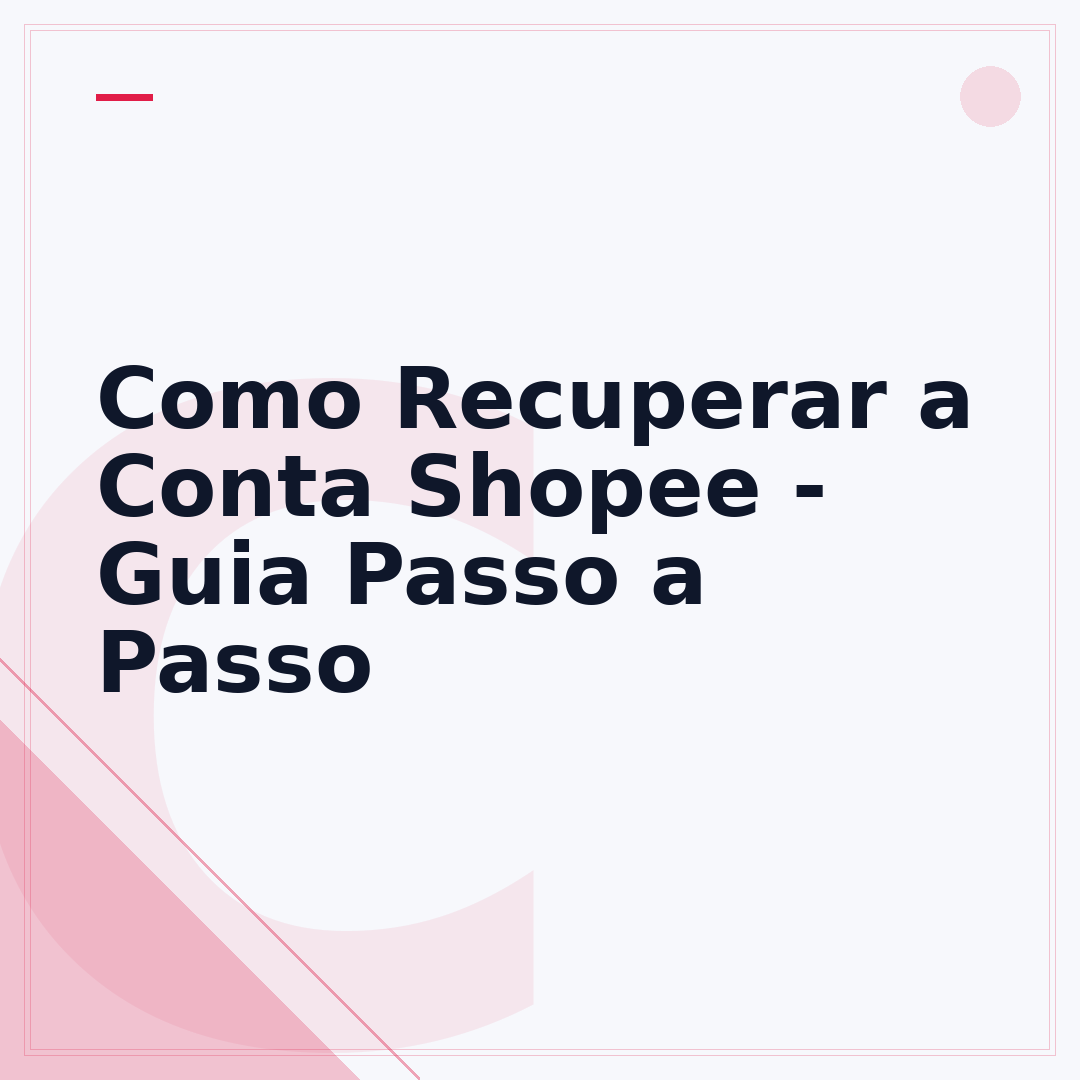 Como Recuperar a Conta Shopee - Guia Passo a Passo