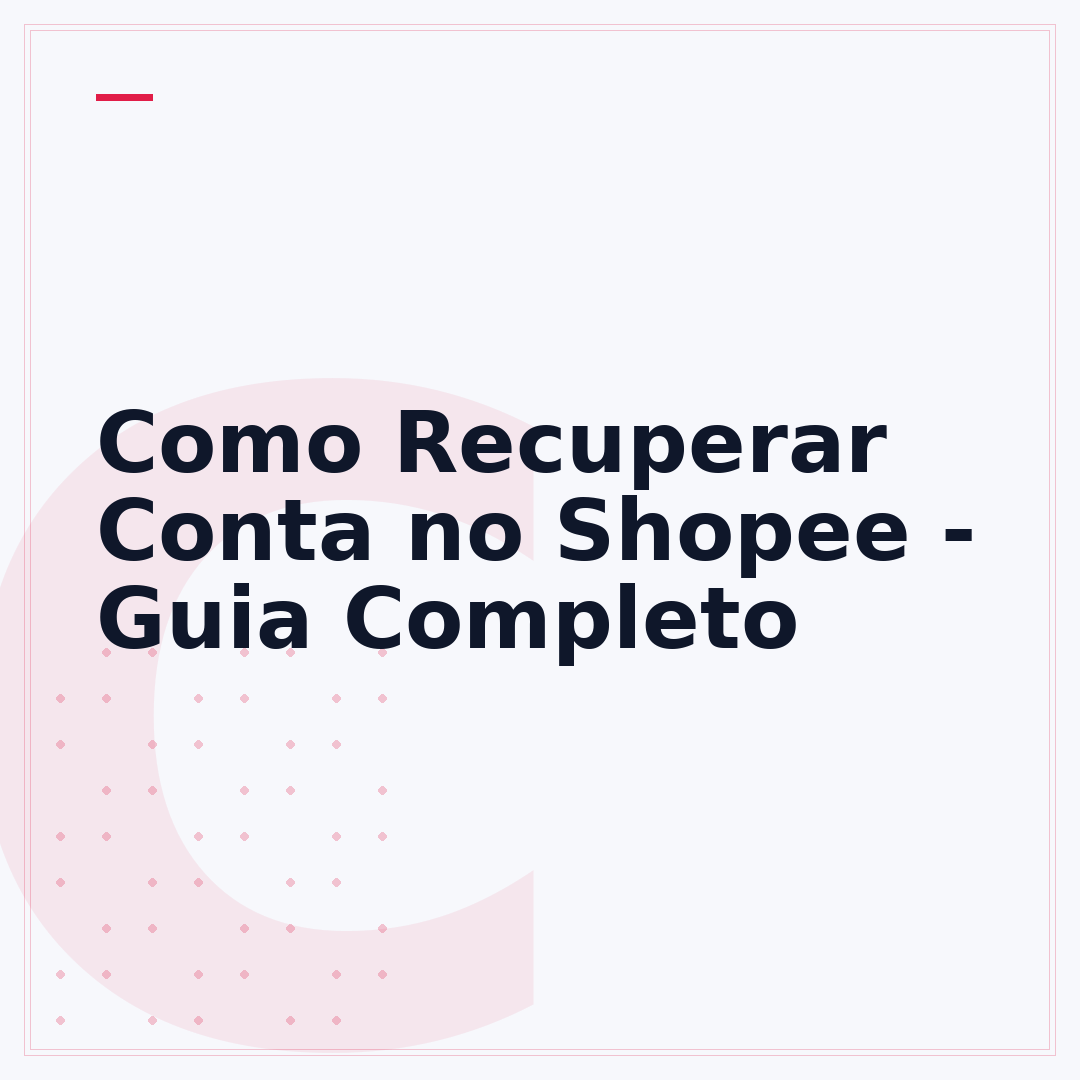 Como Recuperar Conta no Shopee - Guia Completo