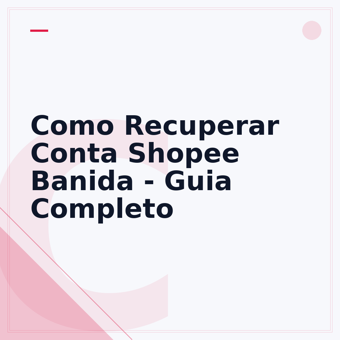 Como Recuperar Conta Shopee Banida - Guia Completo