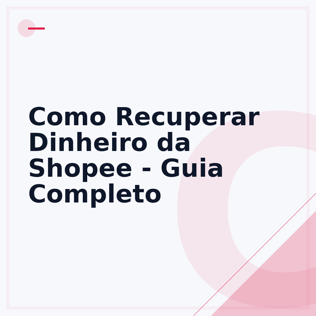 Como Recuperar Dinheiro da Shopee - Guia Completo
