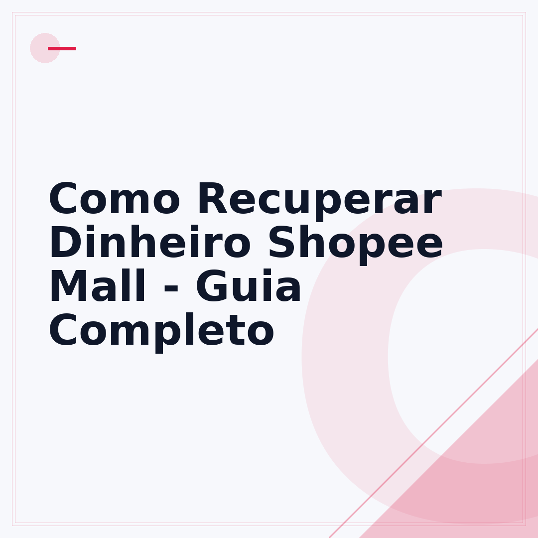 Como Recuperar Dinheiro Shopee Mall - Guia Completo