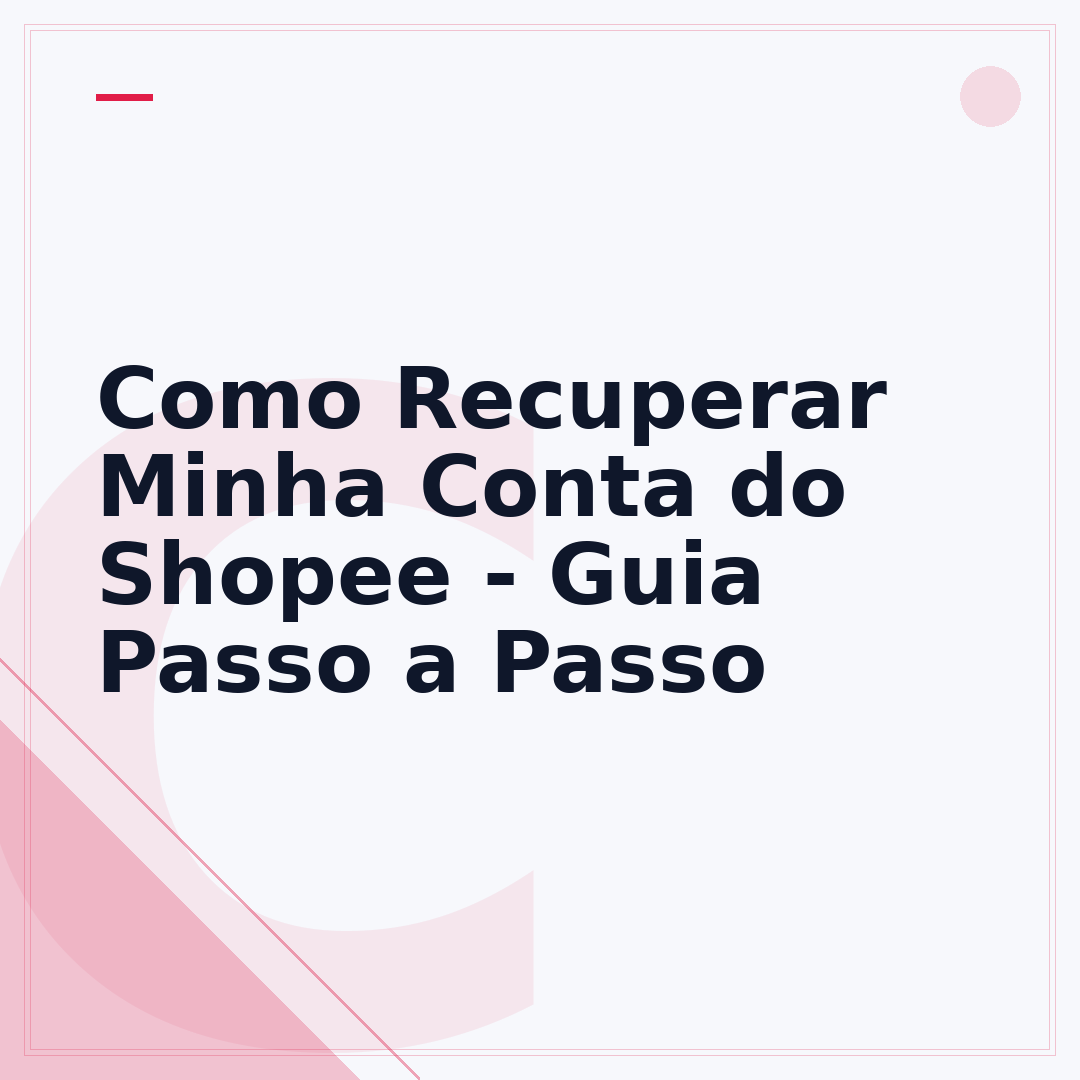 Como Recuperar Minha Conta do Shopee - Guia Passo a Passo