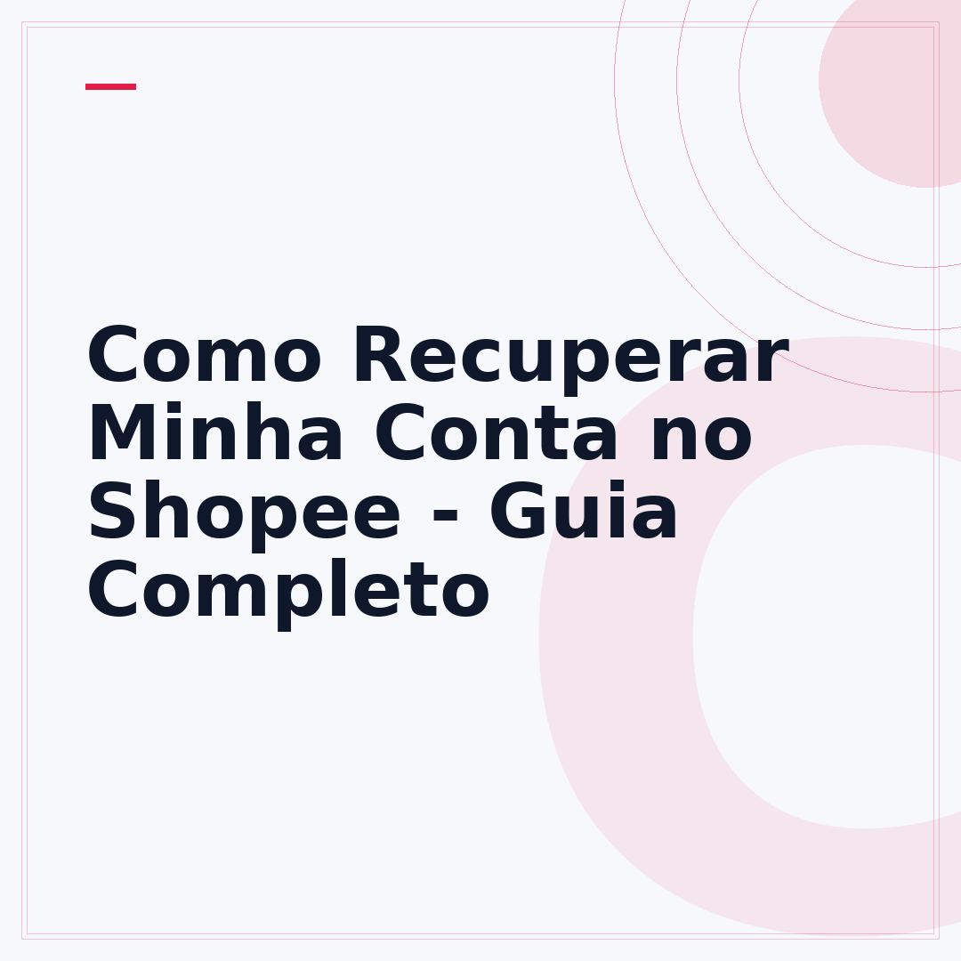 Como Recuperar Minha Conta no Shopee - Guia Completo
