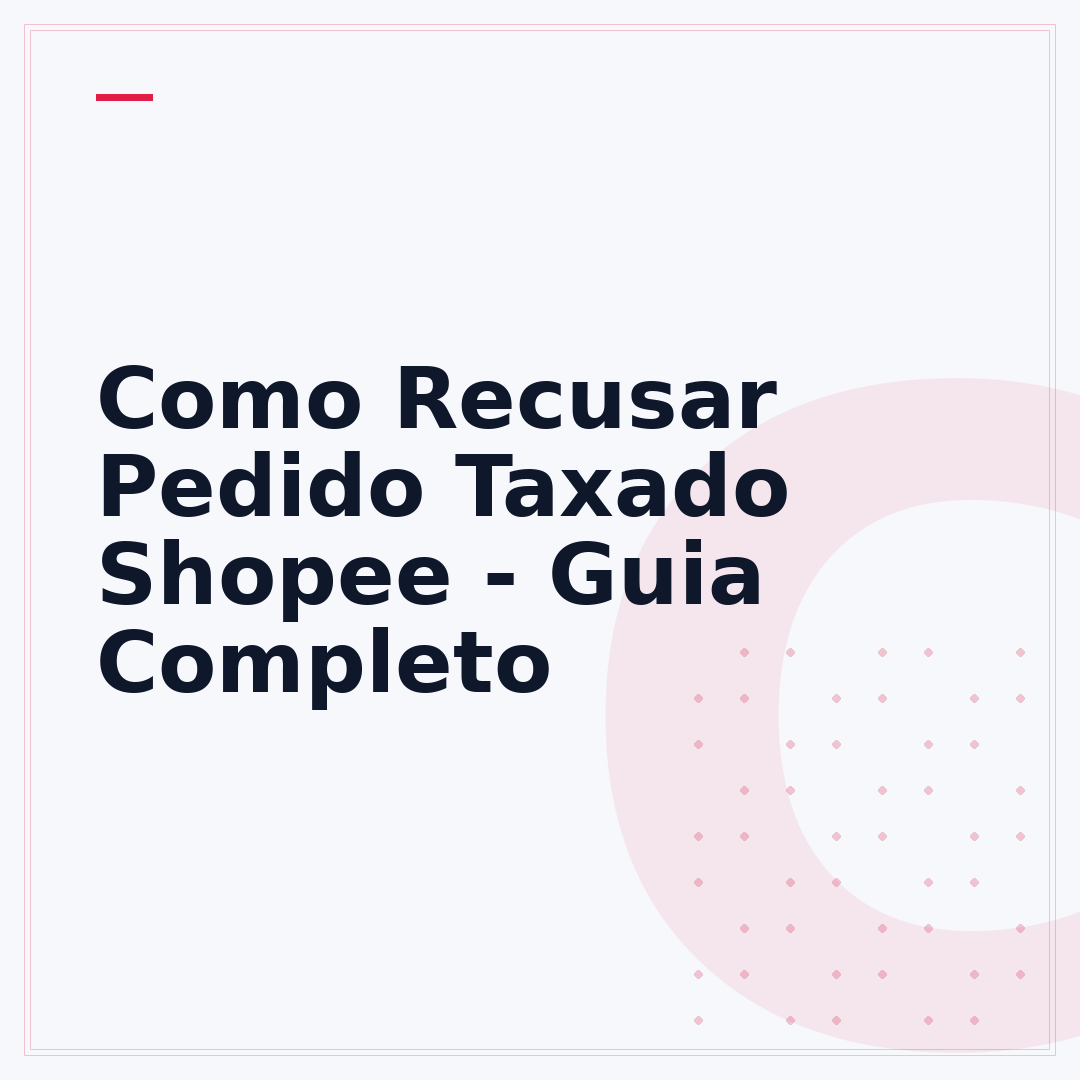 Como Recusar Pedido Taxado Shopee - Guia Completo