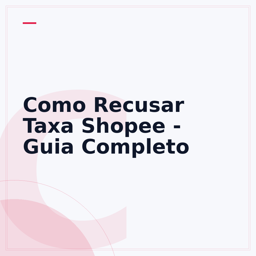 Como Recusar Taxa Shopee - Guia Completo