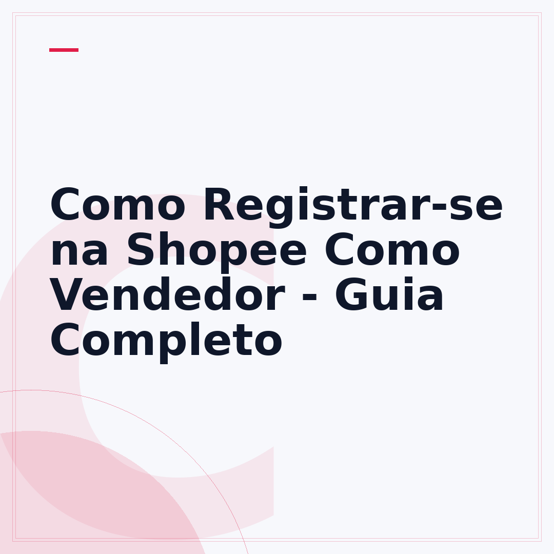 Como Registrar-se na Shopee Como Vendedor - Guia Completo