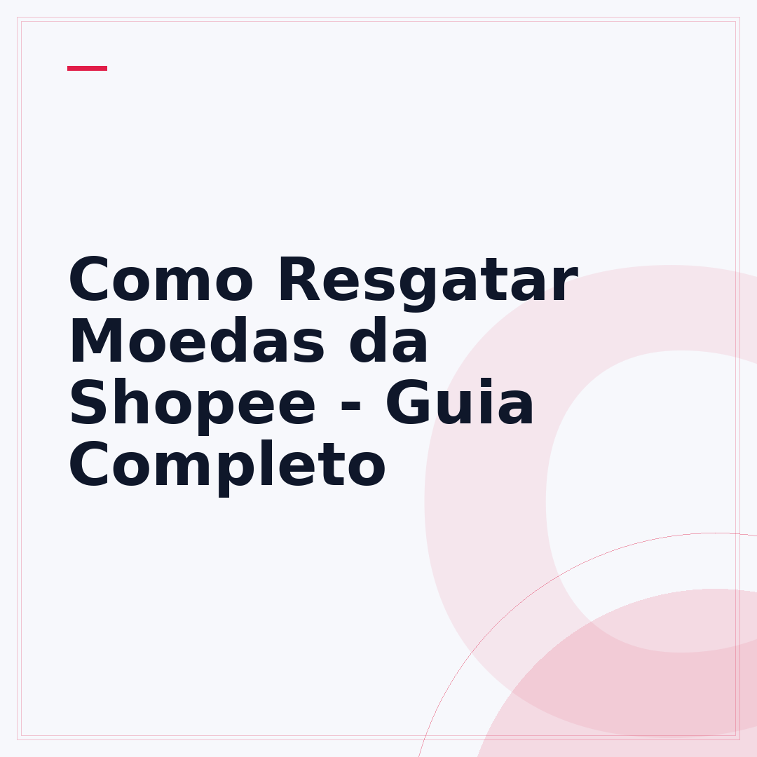 Como Resgatar Moedas da Shopee - Guia Completo
