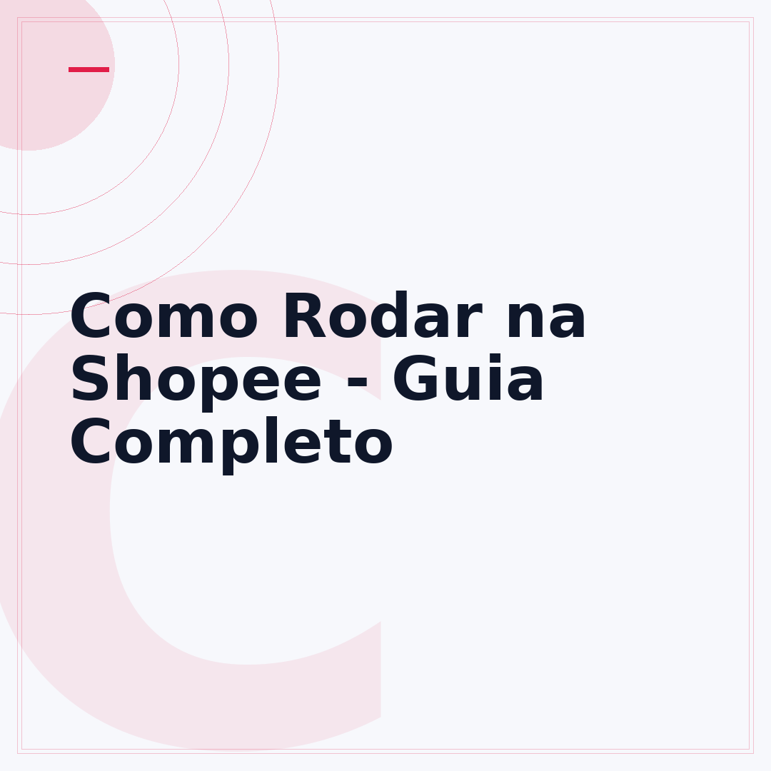 Como Rodar na Shopee - Guia Completo