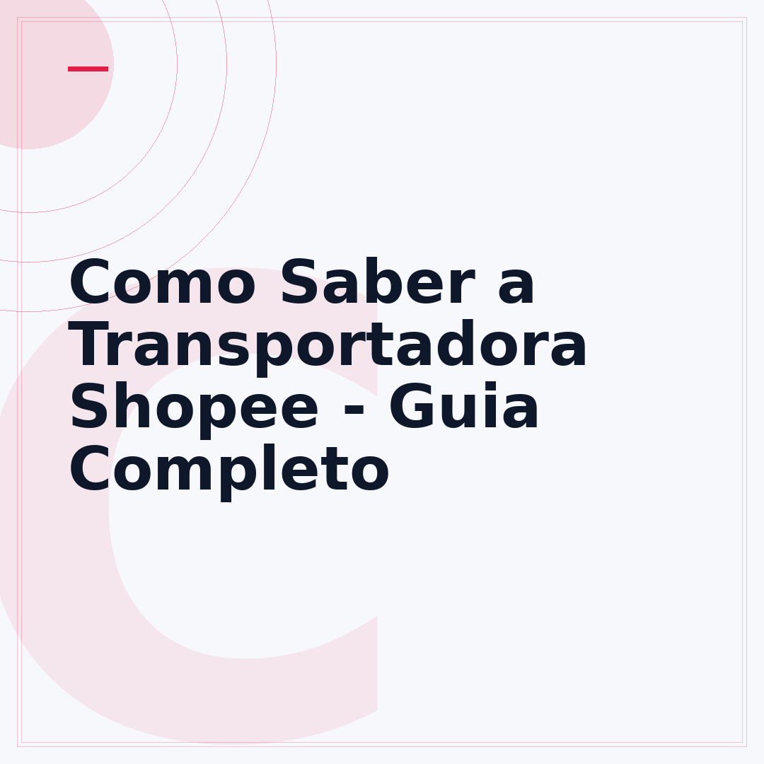 Como Saber a Transportadora Shopee - Guia Completo