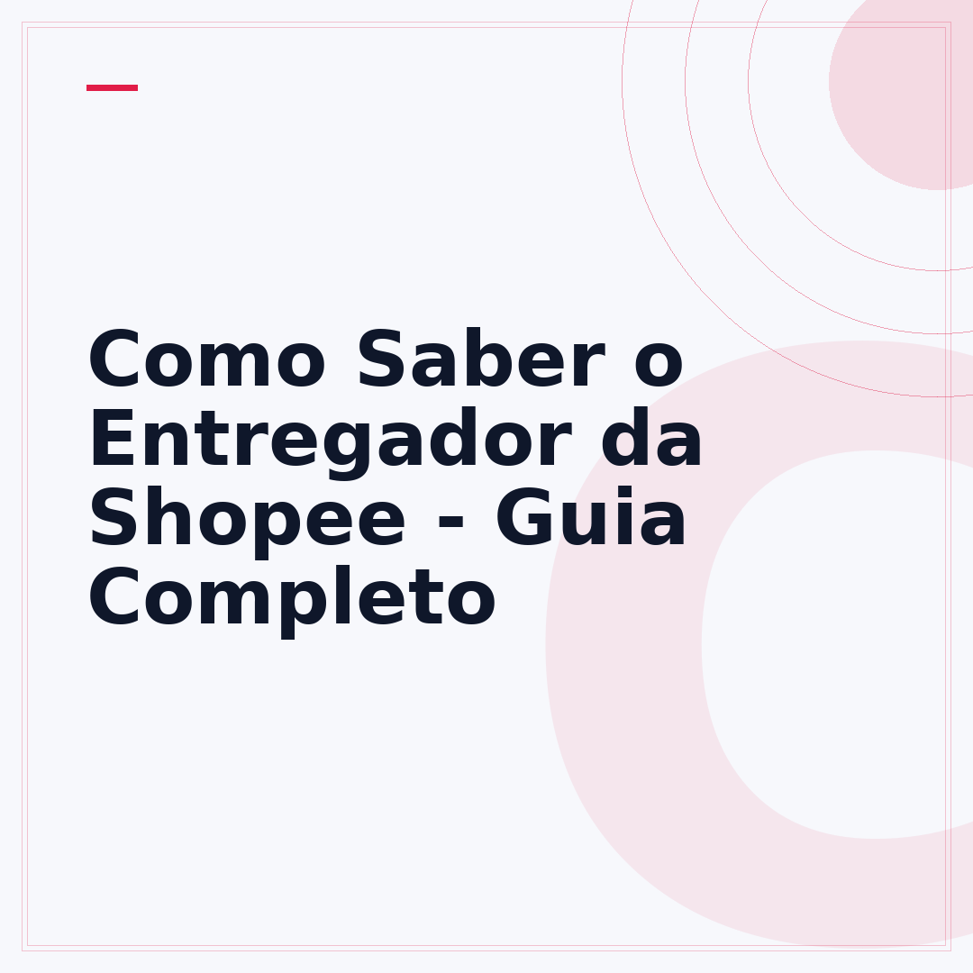 Como Saber o Entregador da Shopee - Guia Completo