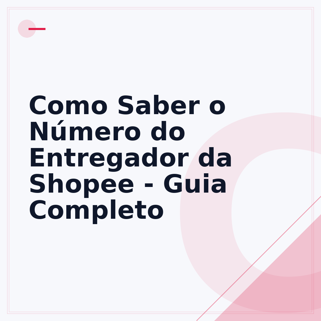 Como Saber o Número do Entregador da Shopee - Guia Completo
