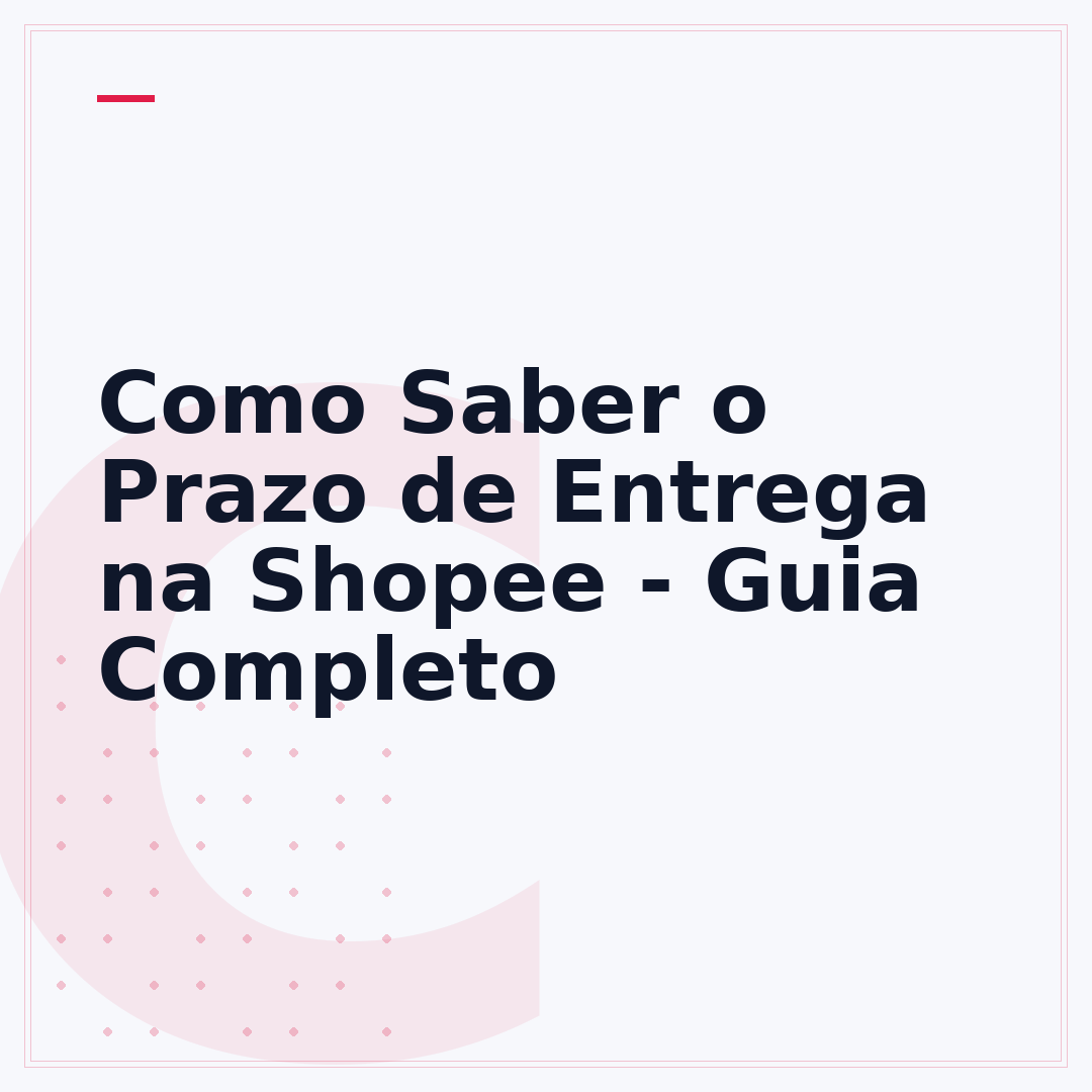 Como Saber o Prazo de Entrega na Shopee - Guia Completo