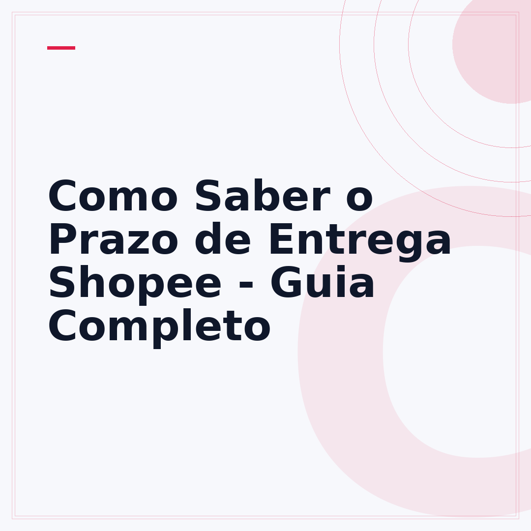 Como Saber o Prazo de Entrega Shopee - Guia Completo