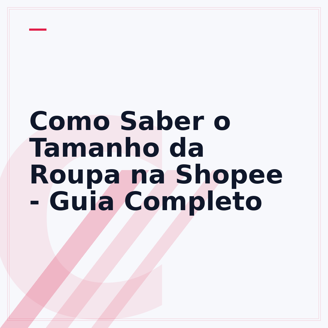 Como Saber o Tamanho da Roupa na Shopee - Guia Completo