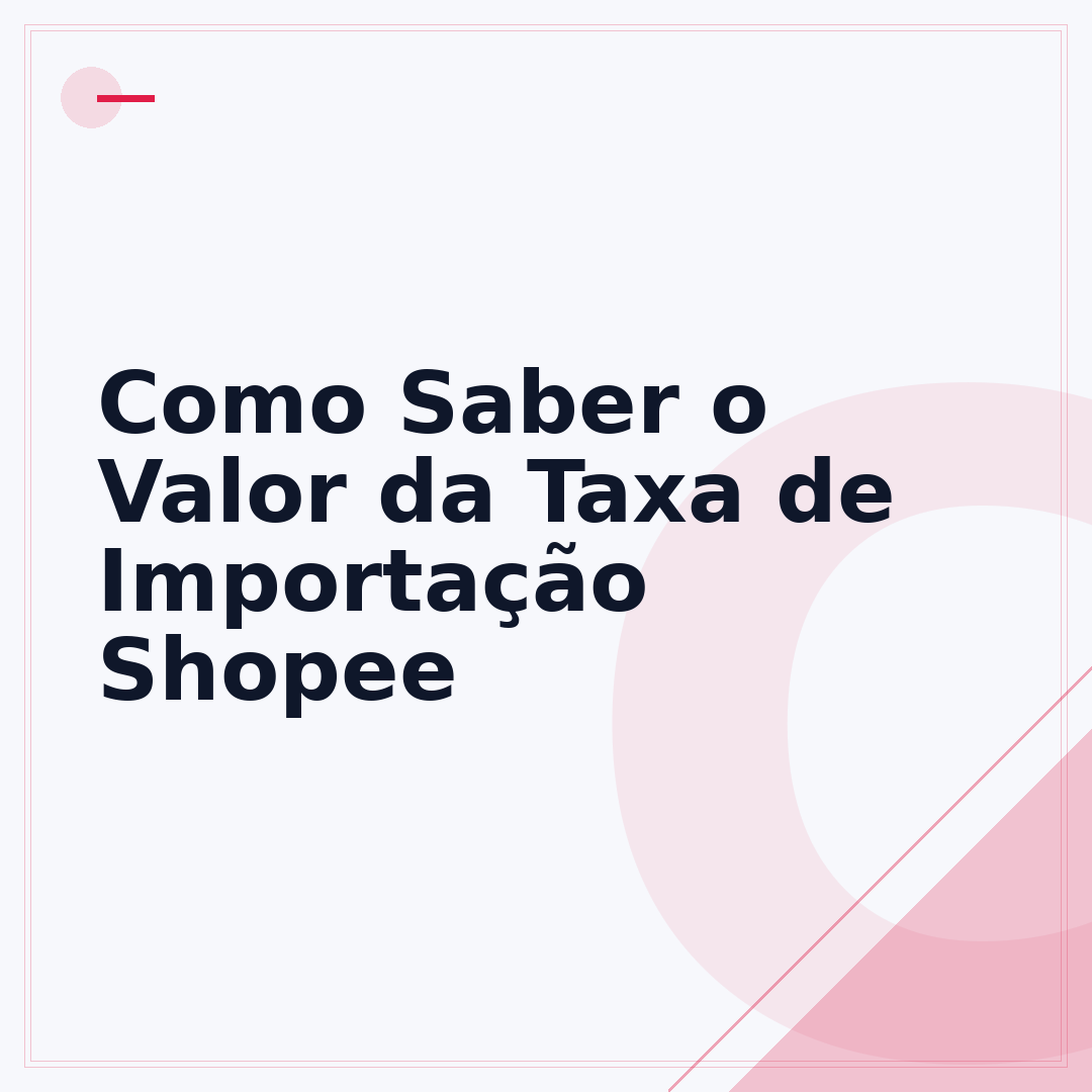 Como Saber o Valor da Taxa de Importação Shopee