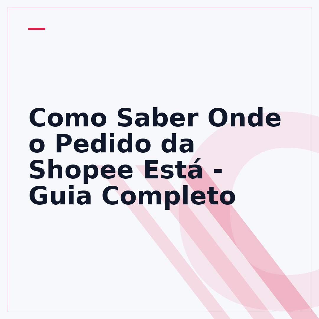 Como Saber Onde o Pedido da Shopee Está - Guia Completo