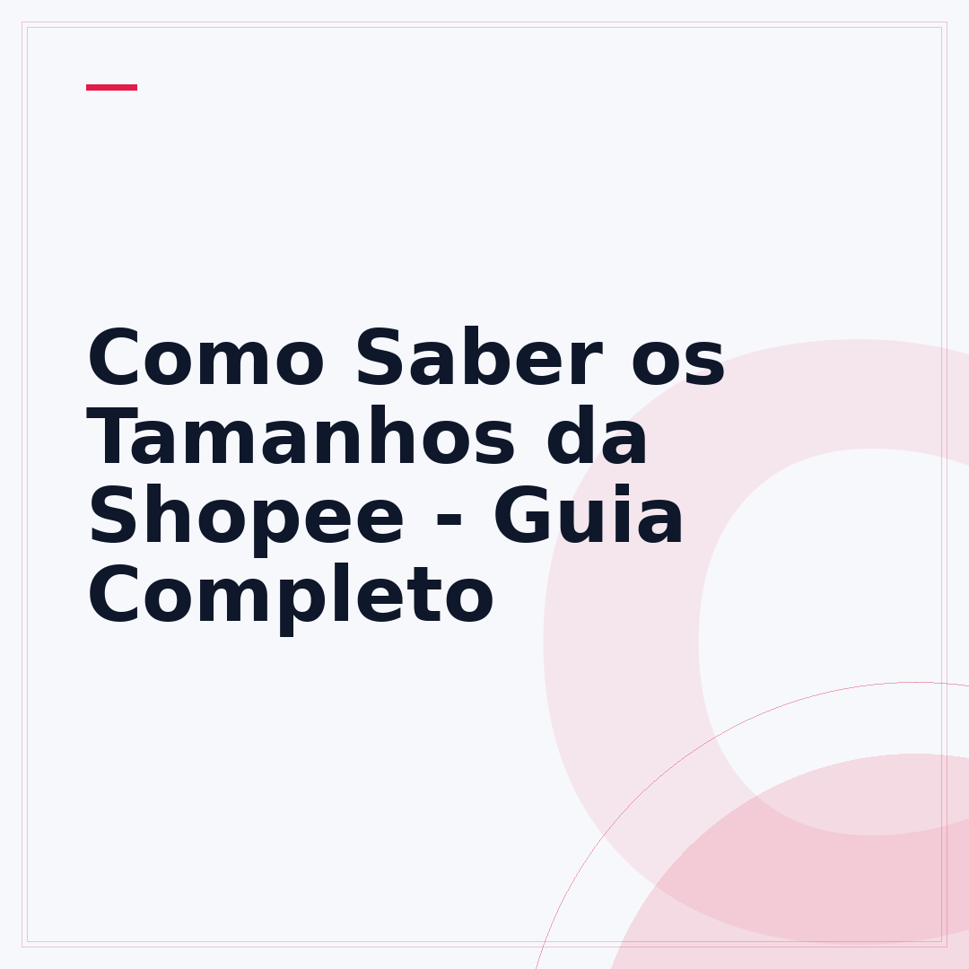 Como Saber os Tamanhos da Shopee - Guia Completo