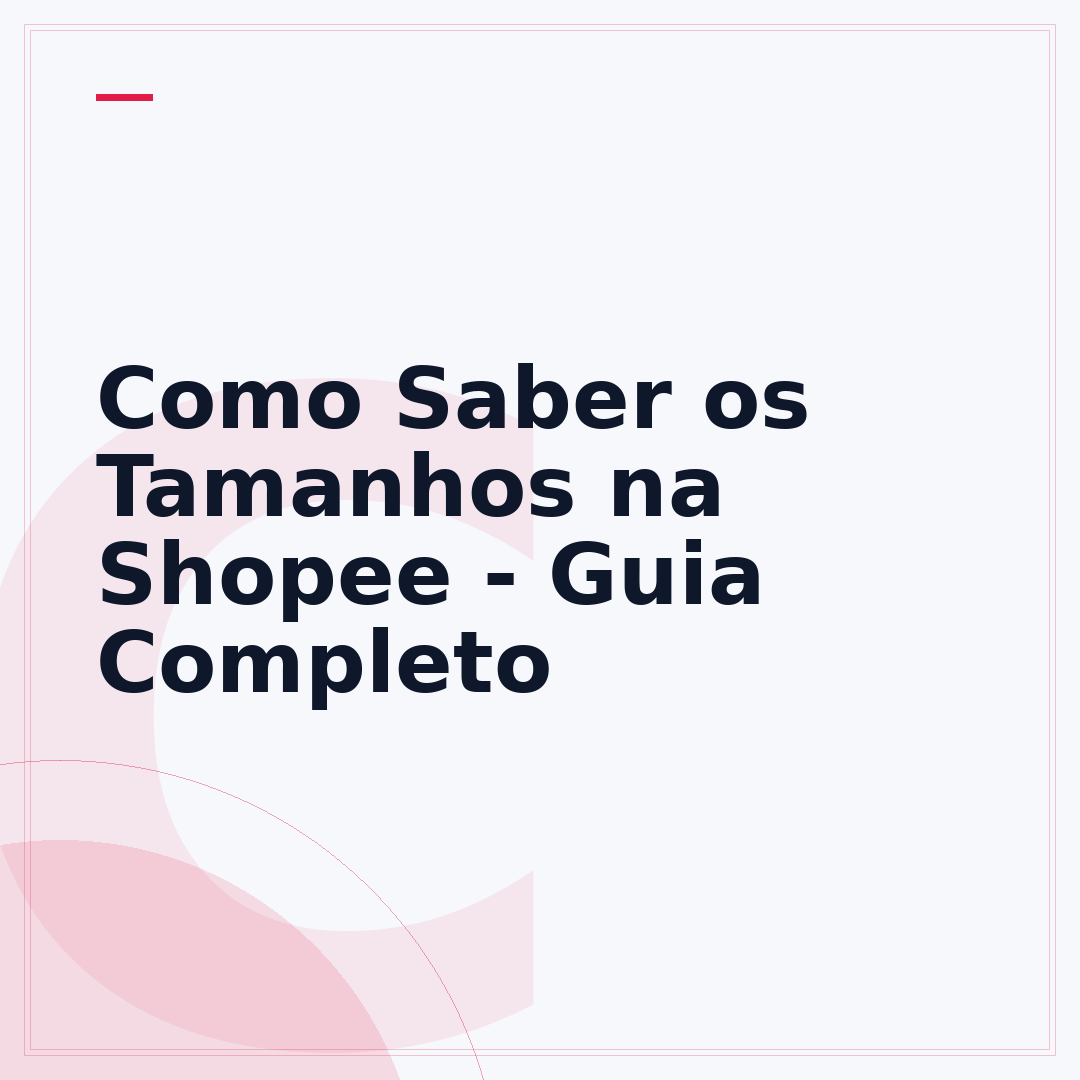 Como Saber os Tamanhos na Shopee - Guia Completo