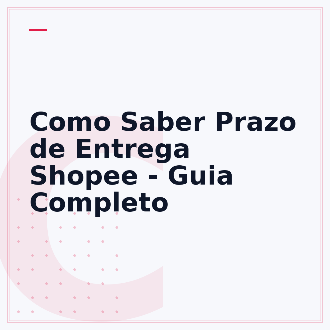 Como Saber Prazo de Entrega Shopee - Guia Completo