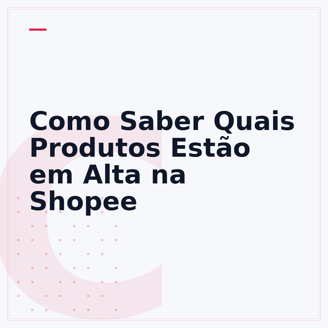 Como Saber Quais Produtos Estão em Alta na Shopee