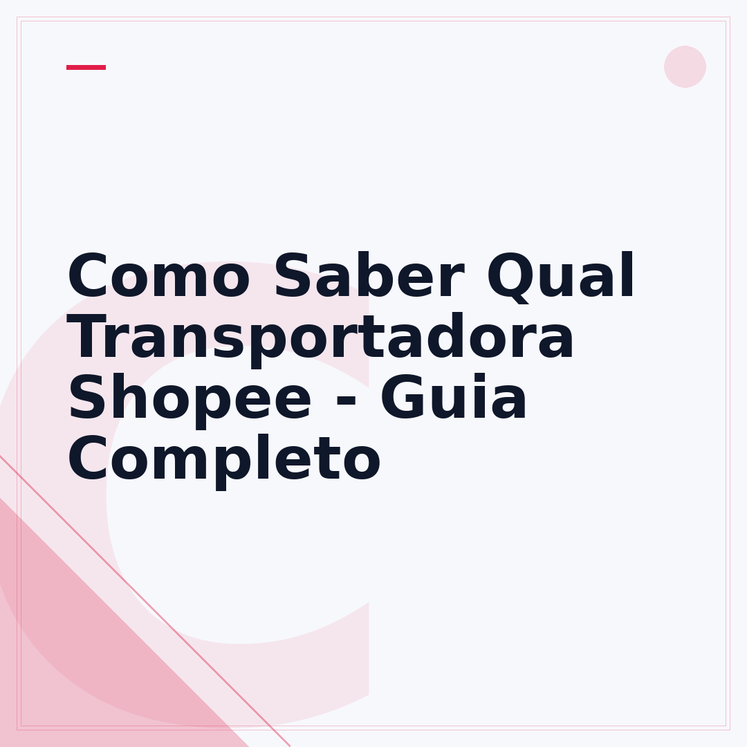 Como Saber Qual Transportadora Shopee - Guia Completo