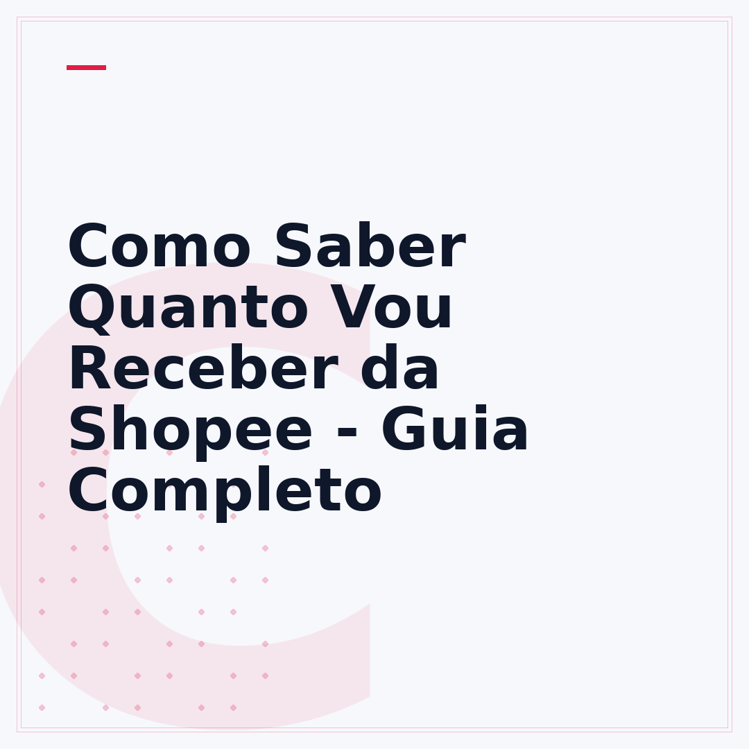 Como Saber Quanto Vou Receber da Shopee - Guia Completo