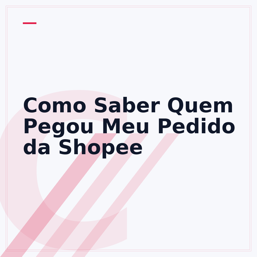Como Saber Quem Pegou Meu Pedido da Shopee