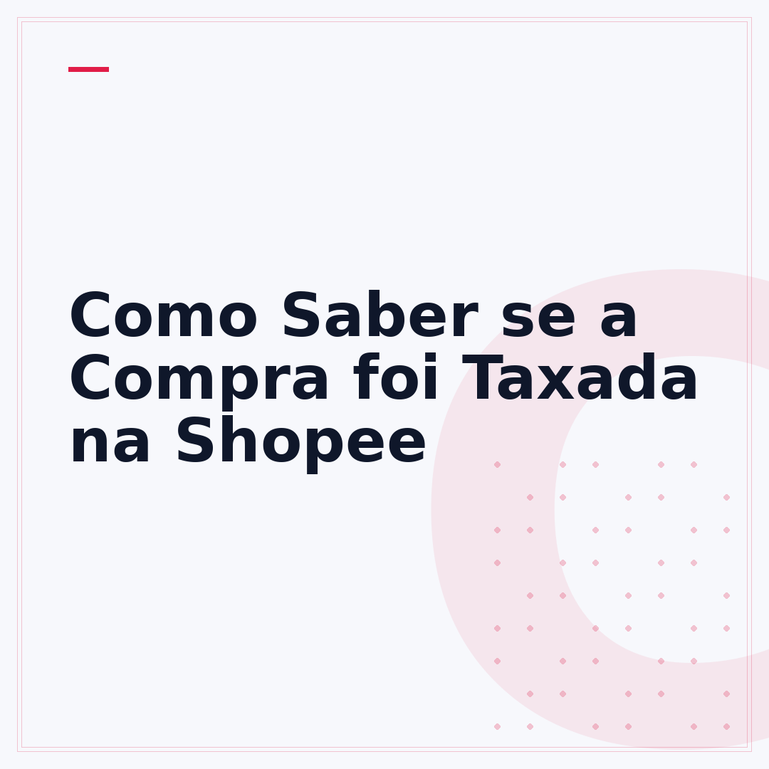 Como Saber se a Compra foi Taxada na Shopee