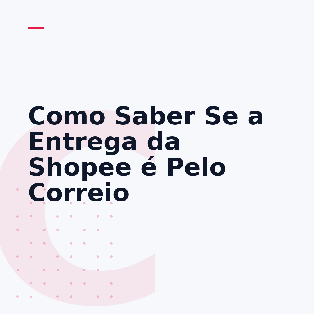 Como Saber Se a Entrega da Shopee é Pelo Correio