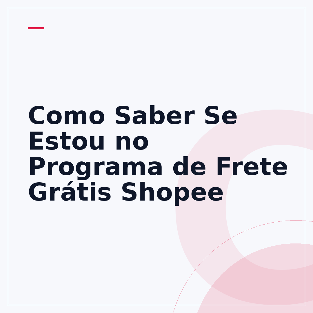 Como Saber Se Estou no Programa de Frete Grátis Shopee